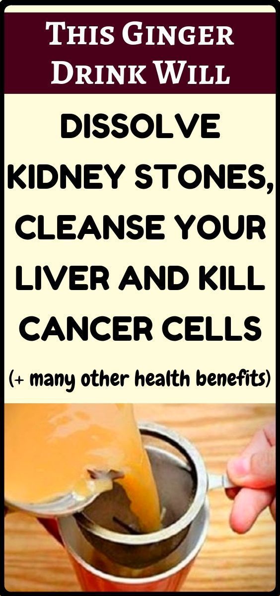 Ginger Tea Dissolves Kidney Stones, Cleanses Liver And Kills Cancer