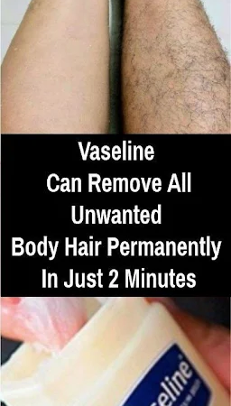 In 2 Minutes, Remove All Body Unwanted Hair Permanently At Home, With Vaseline